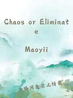Chaos or Eliminate